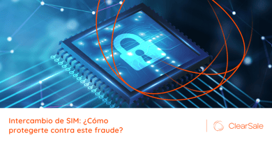 Intercambio de SIM: ¿Cómo protegerte contra este fraude?