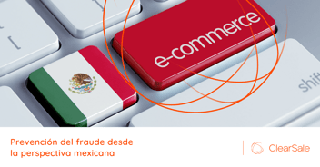 Ecommerce en México - Prevención del fraude desde la perspectiva mexicana