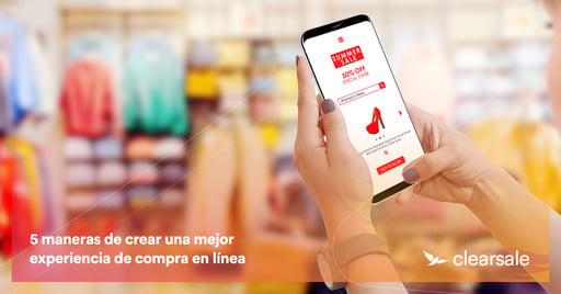 5 maneras de crear una mejor experiencia de compra en línea