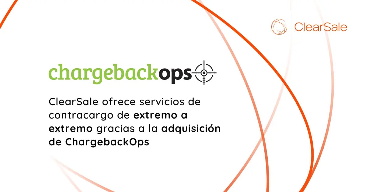 ClearSale ofrece servicios de contracargo de extremo a extremo gracias a la adquisición de ChargebackOps