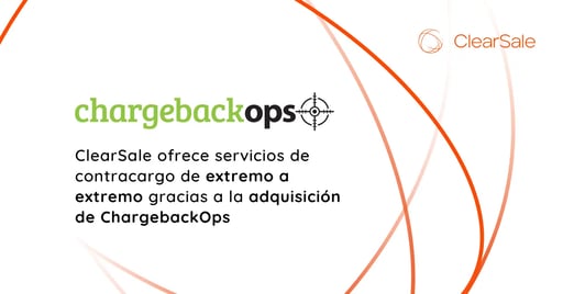 ClearSale ofrece servicios de contracargo de extremo a extremo gracias a la adquisición de ChargebackOps