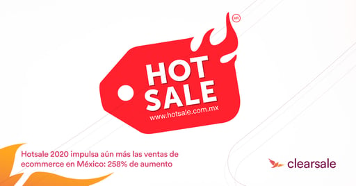 Hotsale 2020 impulsa aún más las ventas de ecommerce en México: 258% de aumento