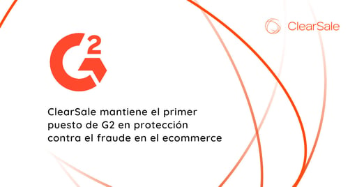ClearSale mantiene el primer puesto de G2 en protección contra el fraude en el ecommerce