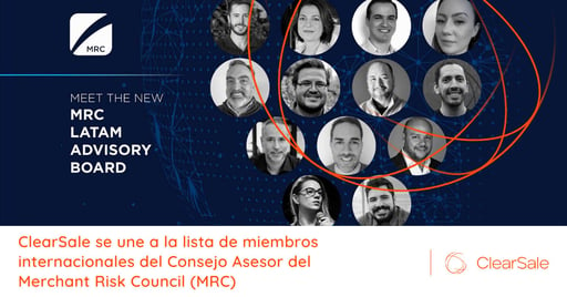 ClearSale se une a la lista de miembros internacionales del Consejo Asesor del Merchant Risk Council (MRC)