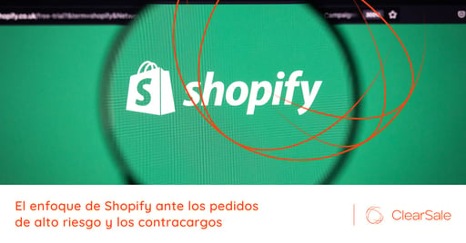 El enfoque de Shopify ante los pedidos de alto riesgo y los contracargos