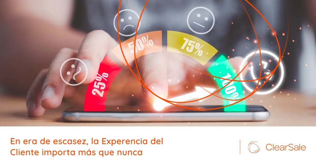 En era de escasez, la Experencia del Cliente importa más que nunca