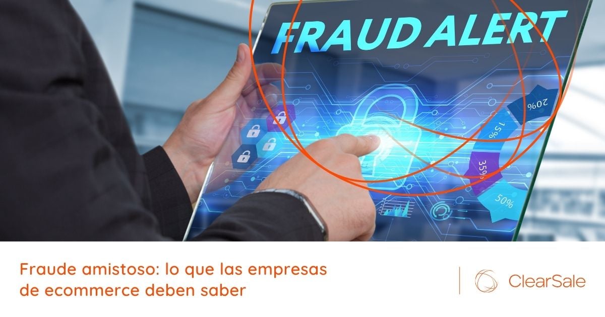 Fraude amistoso: lo que las empresas de ecommerce deben saber