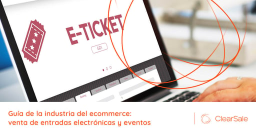 Guía de la industria del ecommerce: venta de entradas electrónicas y eventos