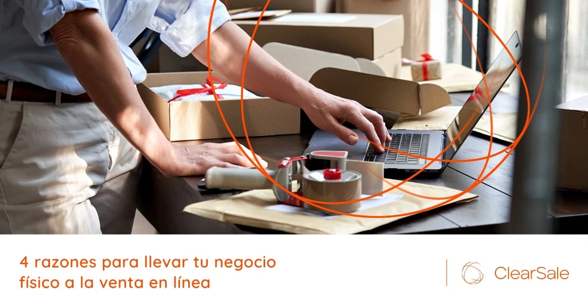 4 razones para llevar tu negocio físico a la venta en línea