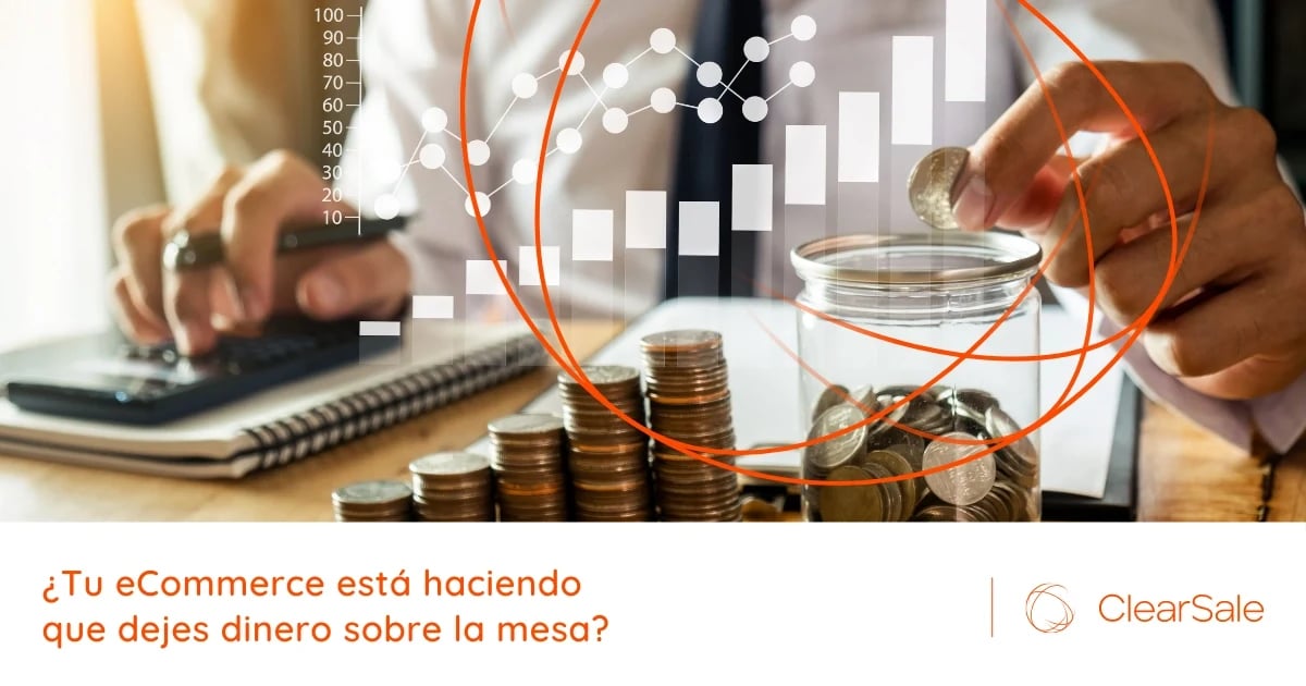 ¿Tu eCommerce está haciendo que dejes dinero sobre la mesa?