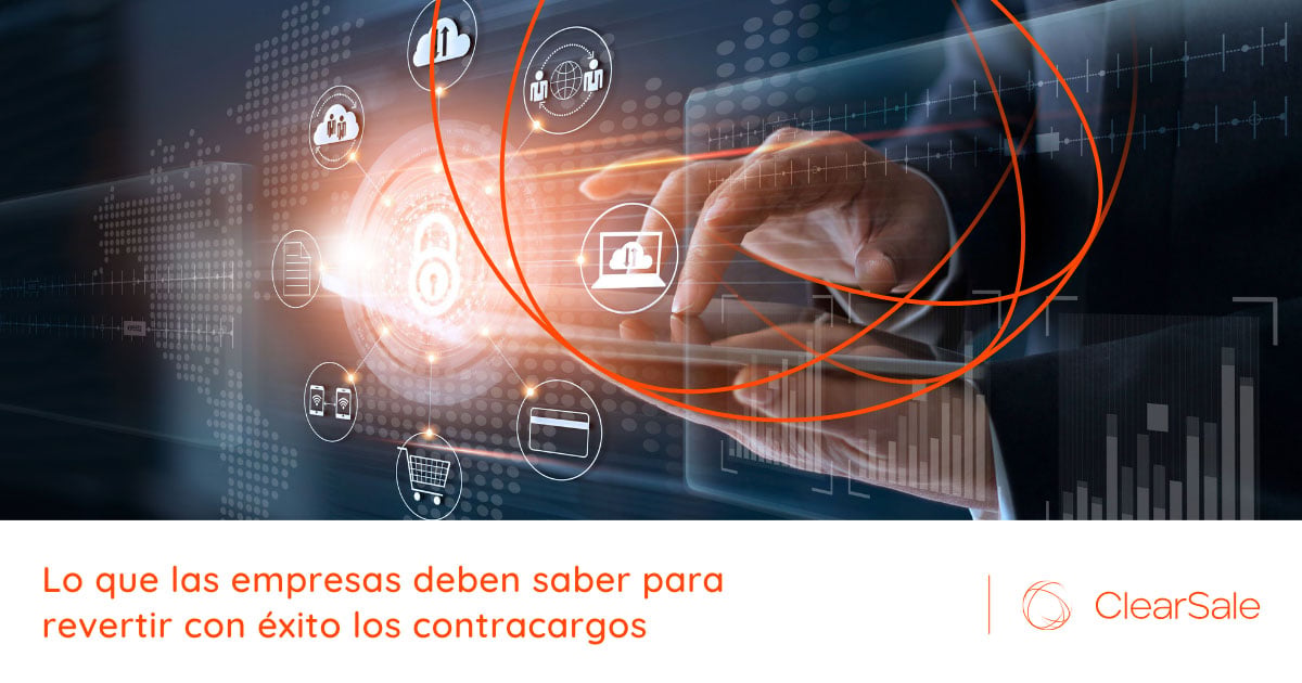 Lo que las empresas deben saber para revertir con éxito los contracargos