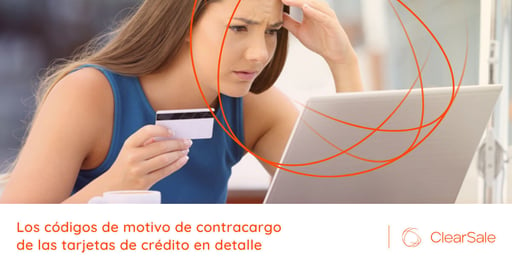 Los códigos de motivo de contracargo de las tarjetas de crédito en detalle
