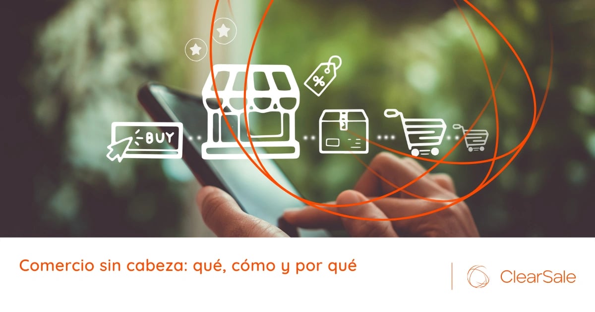 Comercio sin cabeza: qué, cómo y por qué