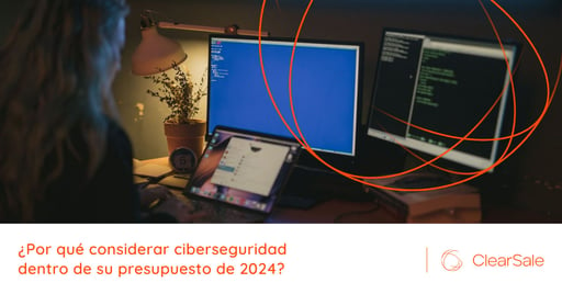 ¿Por qué considerar ciberseguridad dentro de su presupuesto de 2024?