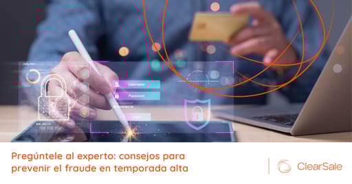 Pregúntele al experto: consejos para prevenir el fraude en temporada alta