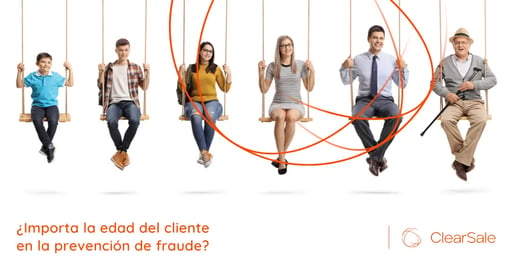 ¿Importa la edad del cliente en la prevención de fraude?