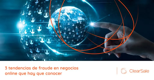 3 tendencias de fraude en negocios online que hay que conocer