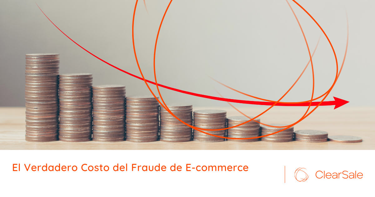 El Verdadero Costo del Fraude de E-commerce