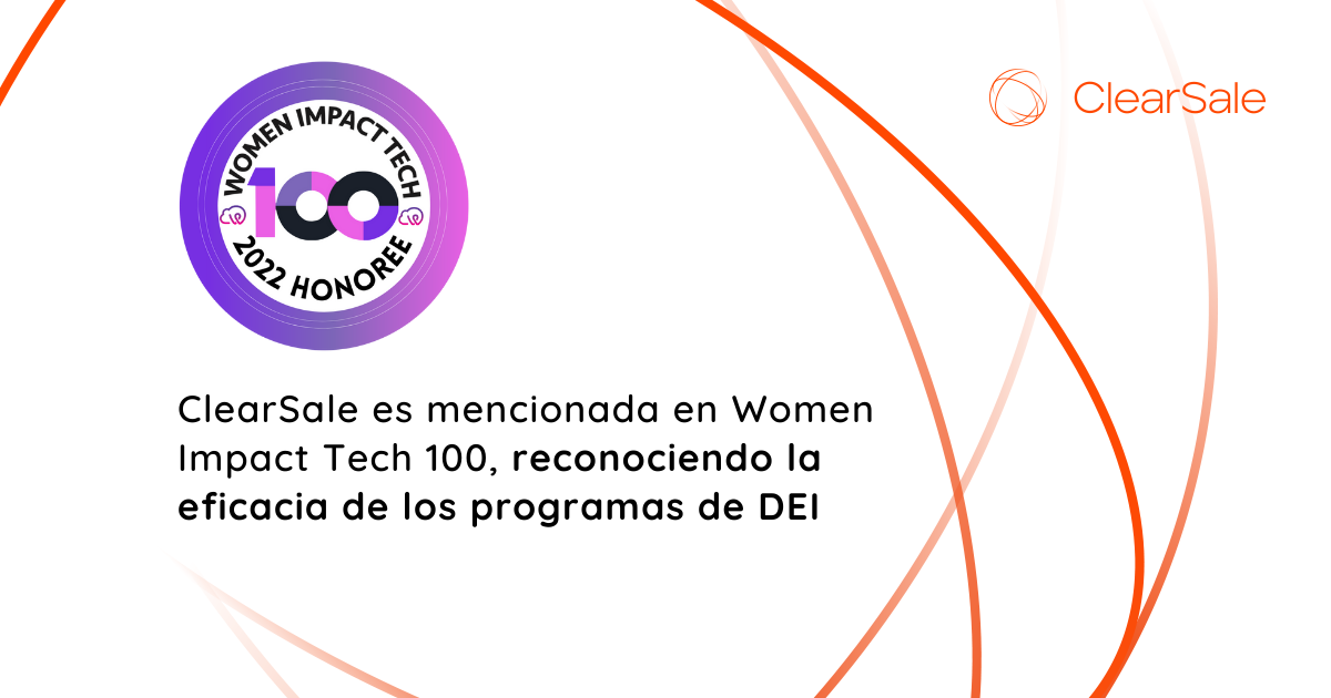 ClearSale incluida en el listado de Women Impact Tech 100, reconociendo la eficacia de los programas de diversidad, equidad e inclusión
