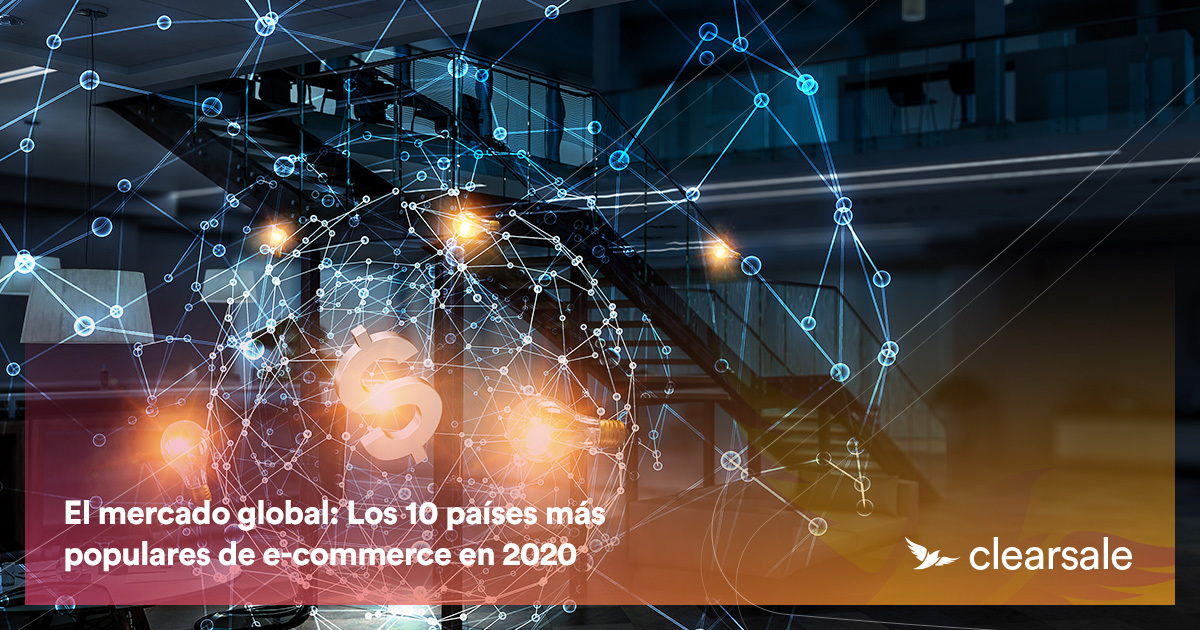 El mercado global: los 10 países más populares de e-commerce en 2020