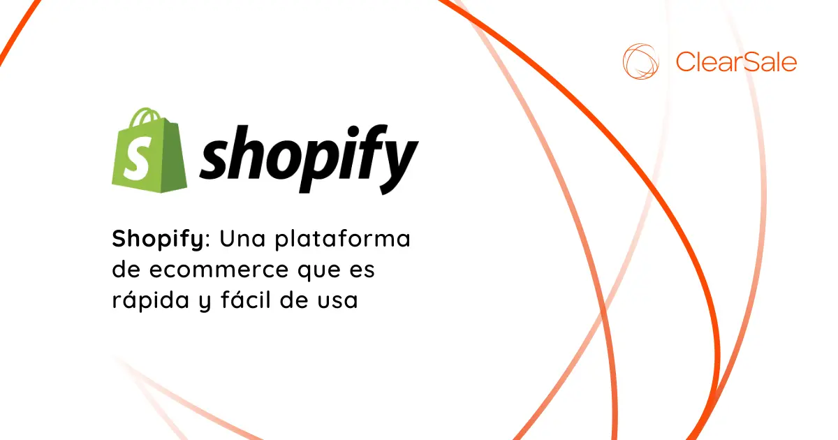 Shopify: Una plataforma de ecommerce que es rápida y fácil de usar