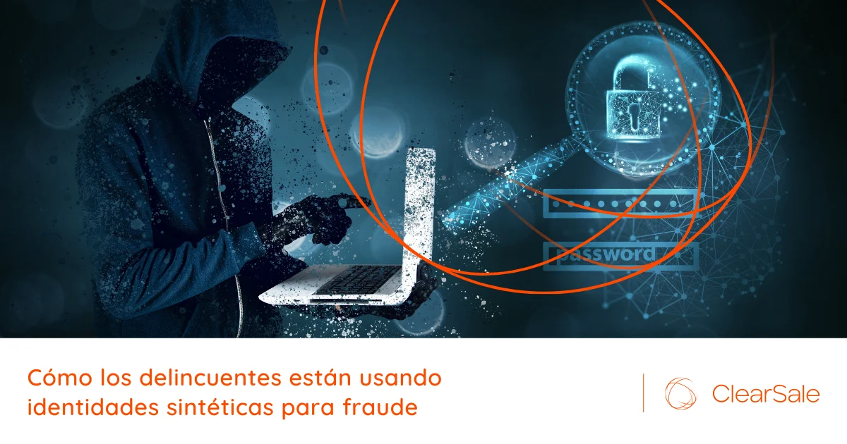 Cómo los delincuentes están usando identidades sintéticas para fraude