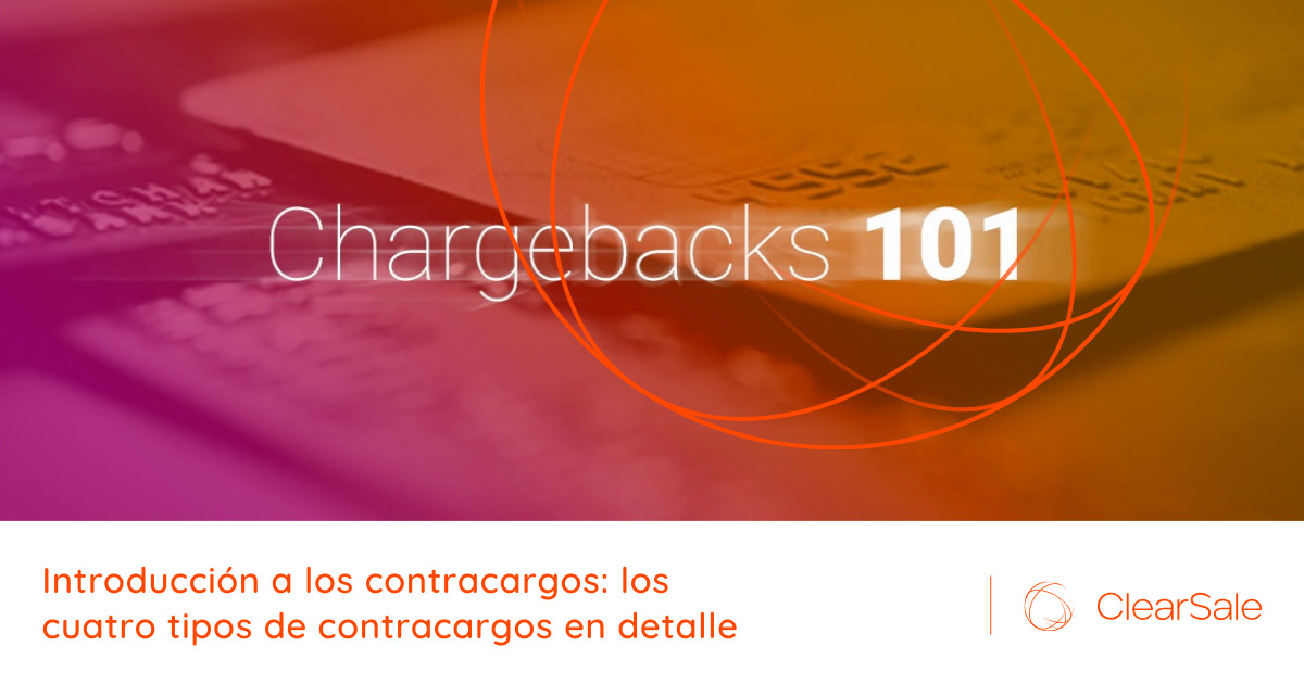 Introducción a los contracargos: los cuatro tipos de contracargos en detalle