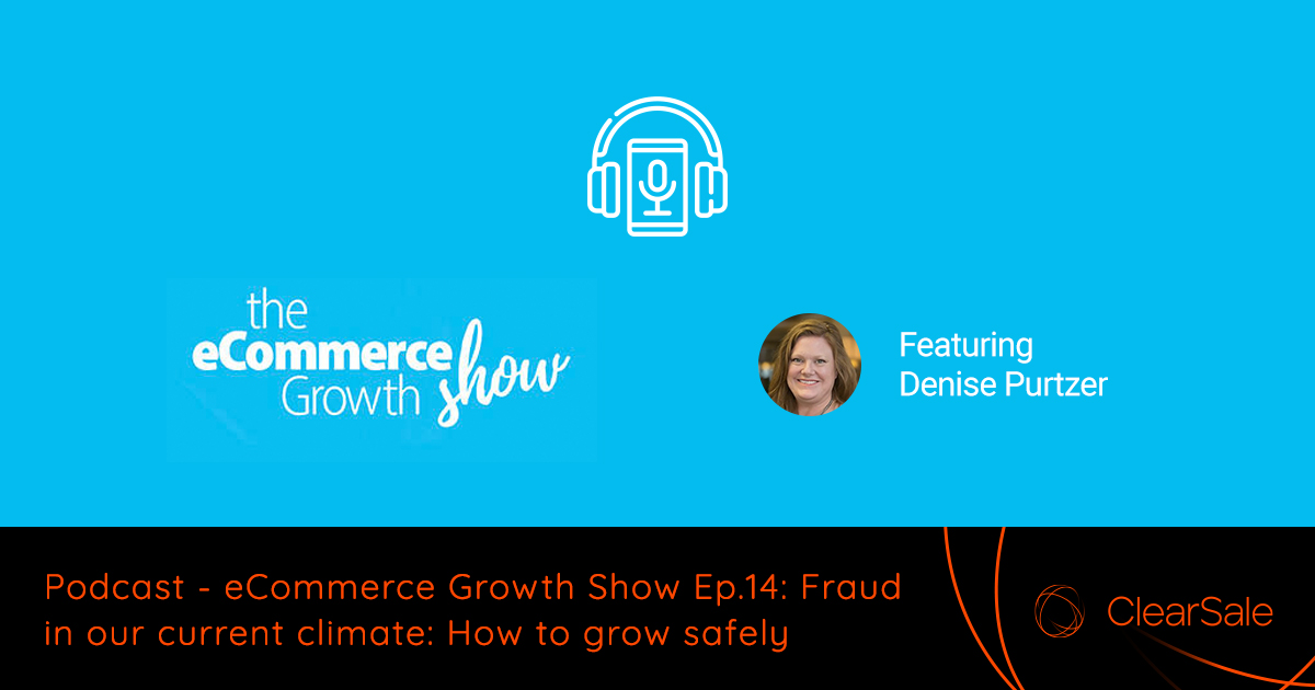 Ecommerce Growth Show Ep.14: Fraude en nuestro clima actual: Cómo crecer de forma segura