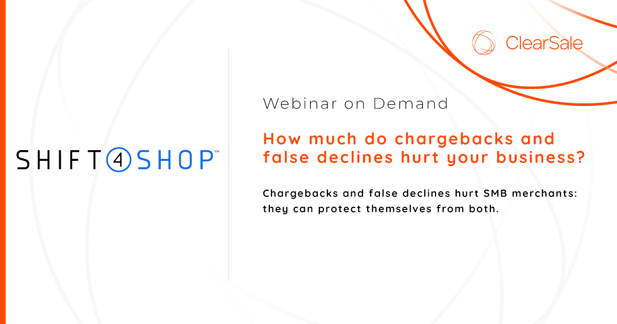 How chargebacks and false declines hurt your business